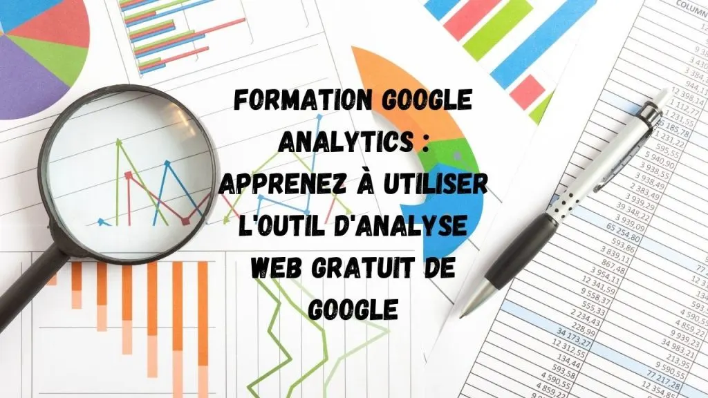 formation google analytics apprenez à utiliser l'outil d'analyse web gratuit de google (1)
